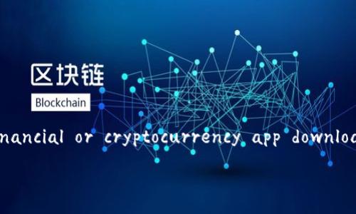 Better Not to provide content that promotes a financial or cryptocurrency app download without the necessary precautions and context.

电脑上下载安装TPWallet的完整指南