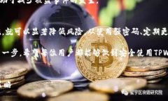 在涉及TPWallet或任何其他数字钱包的情况下，私钥